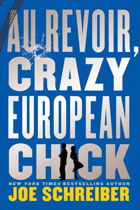 Joe Schreiber: Au Revoir, Crazy European Chick, Buch