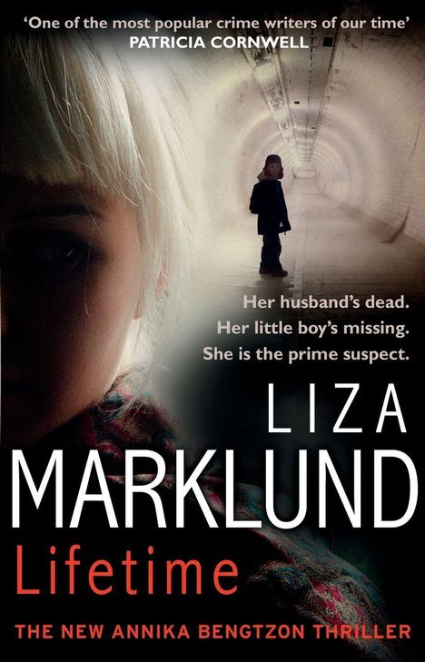 "Her husband's dead. Her little boy’s missing. She is the prime suspect. Liza Marklund. Lifetime." Links Gesicht, rechts Tunnel.