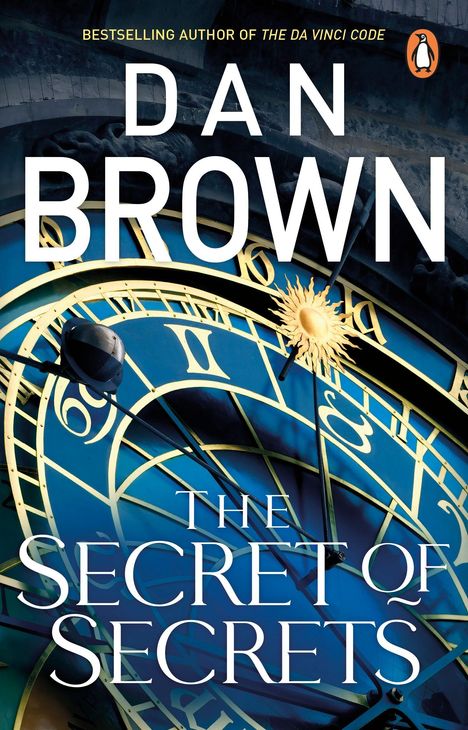 Text: "Bestselling Author of The Da Vinci Code", "Dan Brown", "The Secret of Secrets". Hintergrund: Astronomische Uhr, Sonnenmotiv.