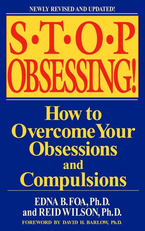 "S.T.O.P OBSESSING!" in großem Rot auf Gelb. Darunter Anleitungen zur Überwindung von Obsessionen in Blau. Autorennamen: Edna B. Foa und Reid Wilson.