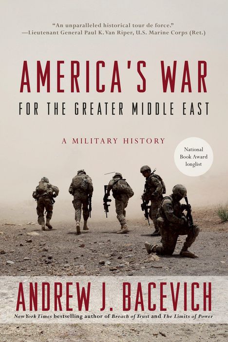 Andrew J Bacevich: America's War for the Greater Middle East, Buch
