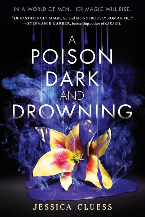 Jessica Cluess: A Poison Dark and Drowning (Kingdom on Fire, Book Two), Buch