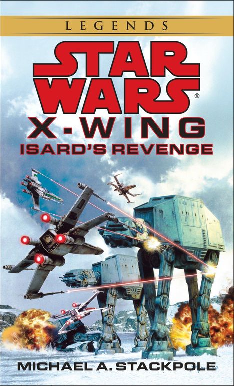 Text: "Legends Star Wars X-Wing Isard's Revenge Michael A. Stackpole." Illustration von Raumschiffen und AT-ATs in einer Schlacht.