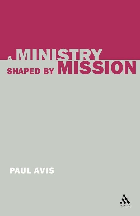 Paul D. L. Avis: A Ministry Shaped by Mission, Buch