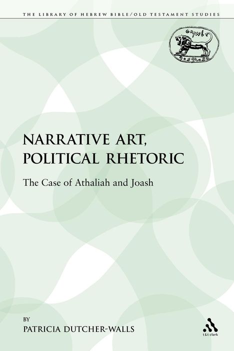Patricia Dutcher-Walls: Narrative Art, Political Rhetoric, Buch