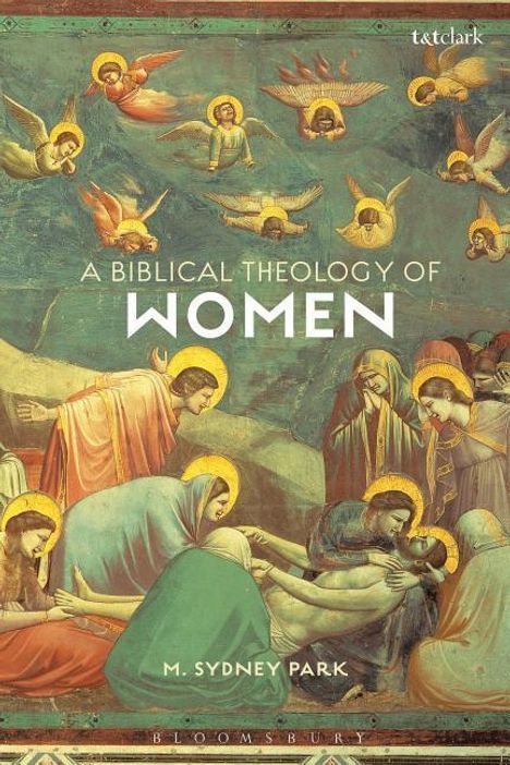 M Sydney Park: A Biblical Theology of Women, Buch