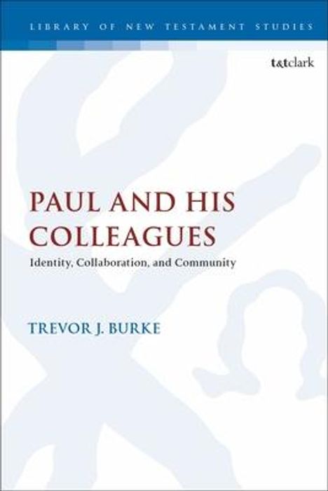 Trevor J Burke: Paul and His Colleagues, Buch