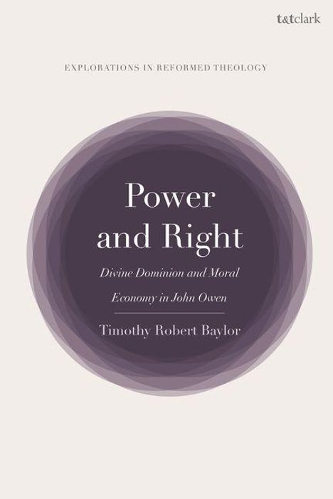 "Power and Right: Divine Dominion and Moral Economy in John Owen" von Timothy Robert Baylor. Kreise in Violetttönen.