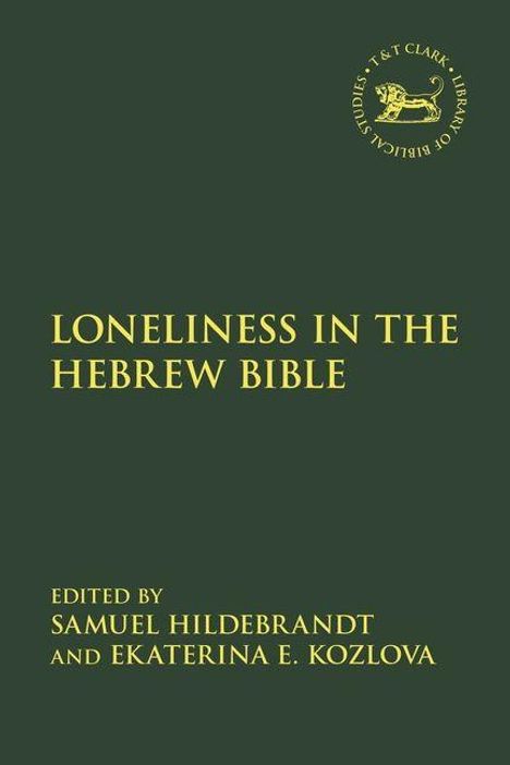 "Loneliness in the Hebrew Bible", bearbeitet von Samuel Hildebrandt und Ekaterina E. Kozlova; grüner Hintergrund, gelber Text.