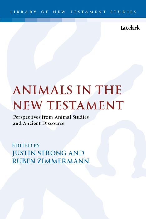 "Animals in the New Testament" ist der Titel. Darunter steht: Perspektiven aus Tierstudien und antiken Diskursen.