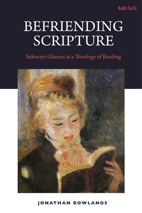 "Befriending Scripture: Sideways Glances at a Theology of Reading" von Jonathan Rowlands. Malerei zeigt eine lesende Frau.
