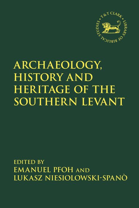 Titel: "Archaeology, History and Heritage of the Southern Levant". Herausgeber: Emanuel Pfoh, Lukasz Niesiolowski-Spanò. Oben ein Logo mit Löwen.