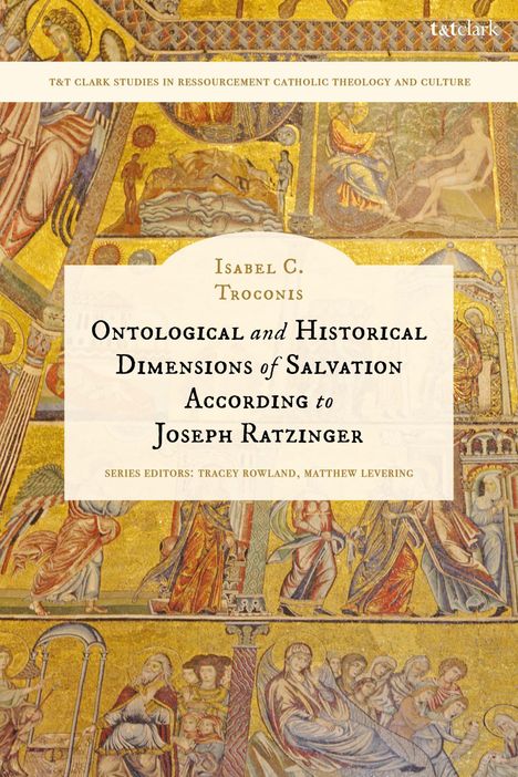 Buchtitel: "Ontological and Historical Dimensions of Salvation According to Joseph Ratzinger" von Isabel C. Troconis. Hintergrund: Mosaik.