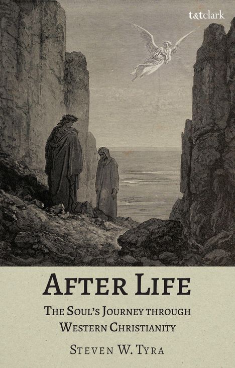 „After Life: The Soul's Journey through Western Christianity“ von Steven W. Tyra. Zwei Figuren in felsiger Landschaft, Engel am Himmel.