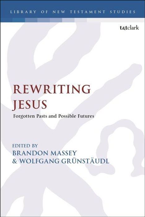 „REWRITING JESUS: Forgotten Pasts and Possible Futures, edited by Brandon Massey & Wolfgang Grünstäudl“. Hintergrund: abstrakte Formen.