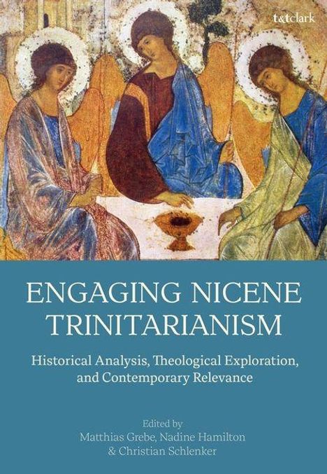 Engaging Nicene Trinitarianism: Historical Analysis, Theological Exploration, and Contemporary Relevance. Drei Personen.