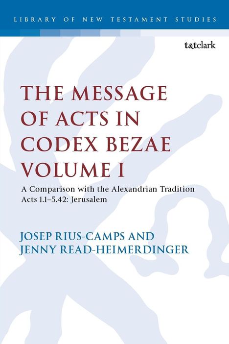 Jenny Read-Heimerdinger: The Message of Acts in Codex Bezae, Buch