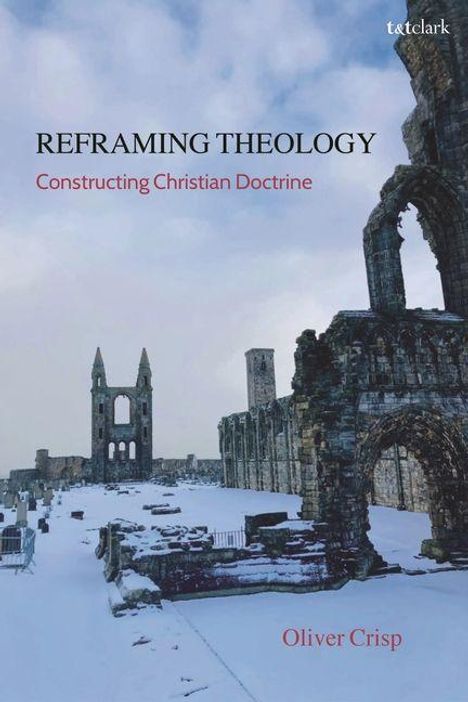 „REFRAMING THEOLOGY: Constructing Christian Doctrine“ von Oliver Crisp. Ruinen im Schnee mit blauem Himmel.