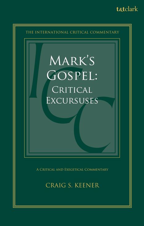 "Mark's Gospel: Critical Excursuses" in Großbuchstaben, grüner Hintergrund, schlichtes Design. Autor: Craig S. Keener.