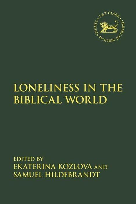 "Loneliness in the Biblical World", bearbeitet von Ekaterina Kozlova und Samuel Hildebrandt. Grünes Cover.