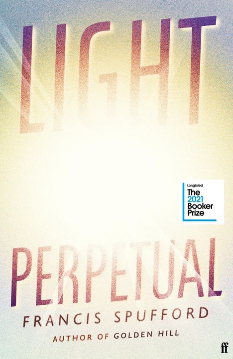 Francis Spufford: Light Perpetual, Buch