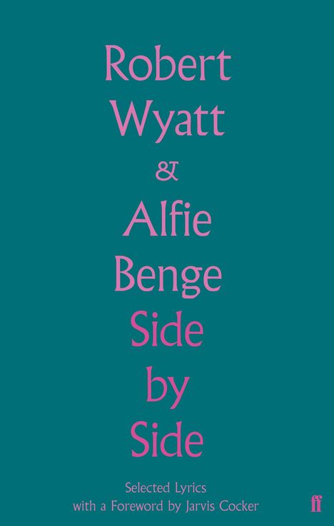 Robert Wyatt: Side by Side: Selected Lyrics, Buch