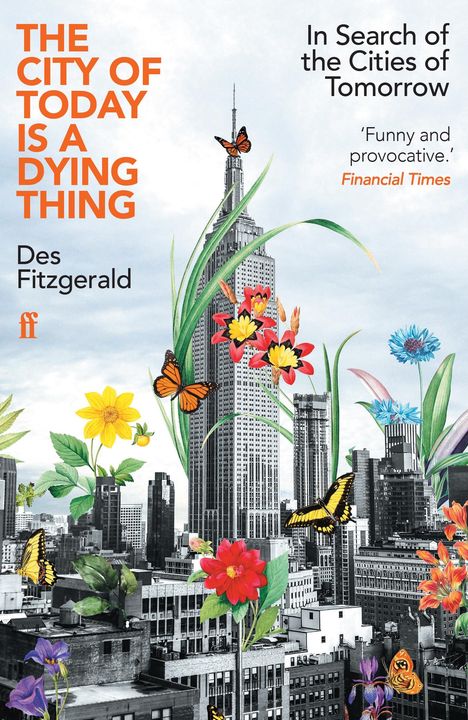 Des Fitzgerald: The City of Today is a Dying Thing, Buch