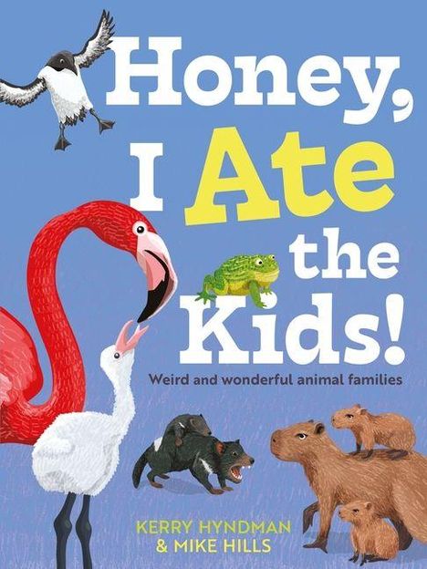 „Honey, I Ate the Kids! Weird and wonderful animal families“. Ein Flamingo, Vögel, ein Frosch und Nagetiere sind abgebildet.