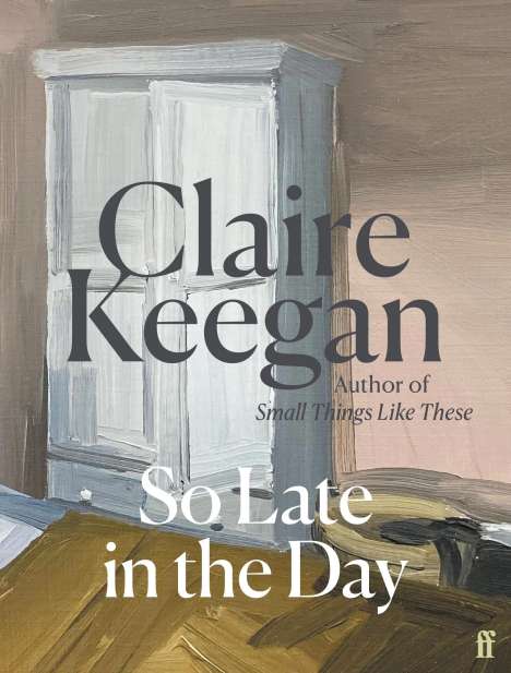 Claire Keegan: So Late in the Day, Buch