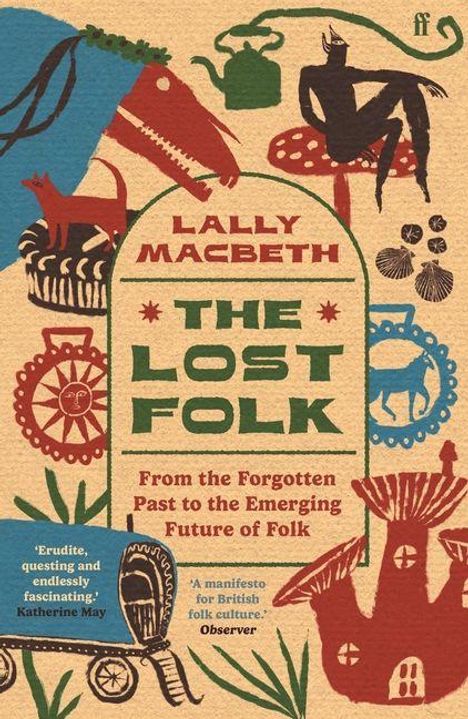 Text: Lally Macbeth, The Lost Folk, From the Forgotten Past to the Emerging Future of Folk. Illustration mit folkloristischen Motiven.