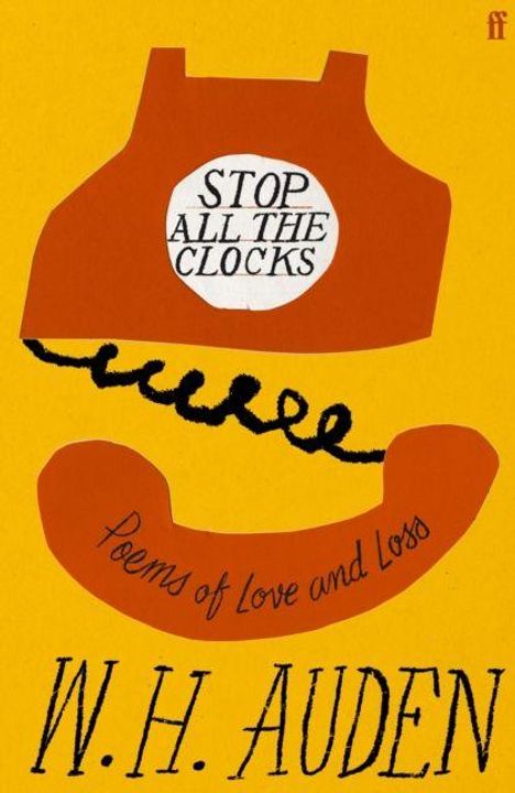 Text: "STOP ALL THE CLOCKS", "Poems of Love and Loss", "W.H. AUDEN". Illustration eines Telefons auf gelbem Hintergrund.