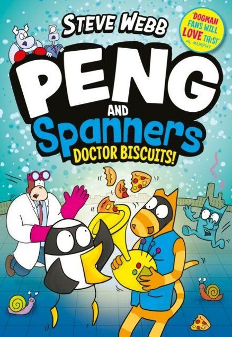Text: "Steve Webb", "Peng and Spanners", "Doctor Biscuits!", "Dogman Fans Will Love This!". Illustrative Charaktere in witziger Szene.