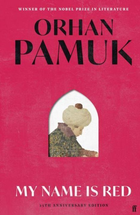 "Winner of the Nobel Prize in Literature. Orhan Pamuk. My Name is Red. 25th Anniversary Edition." Roter Hintergrund, Illustration eines osmanischen Mannes.
