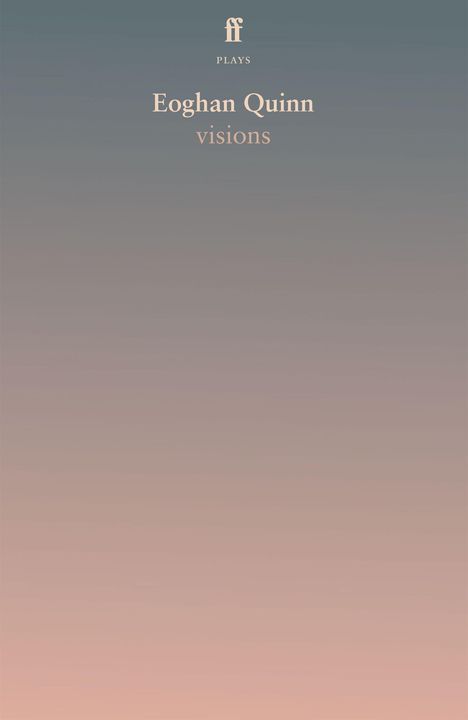 Text: „Faber Plays, Eoghan Quinn, Visions“. Hintergrund: Farbübergang von Dunkelblau zu Rosa.