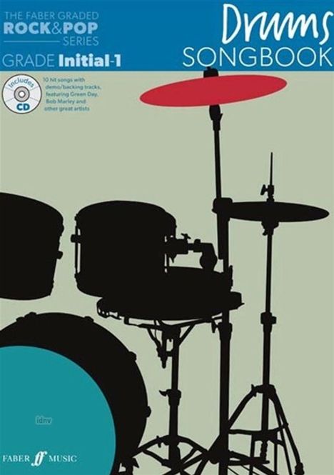 Faber Graded Rock &amp; Pop Series, The: Drums Songbook Grade Initial-1 (with CD), Noten