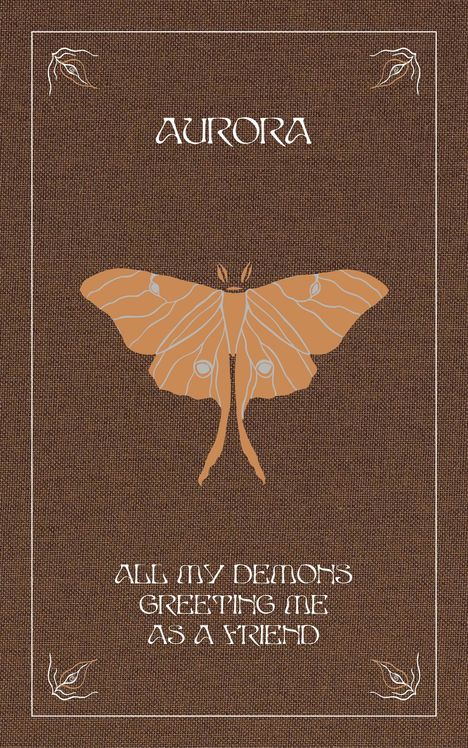Text: "AURORA" oben, "ALL MY DEMONS GREETING ME AS A FRIEND" unten. Illustration: Eine große, orangefarbene Motte auf braunem Hintergrund.