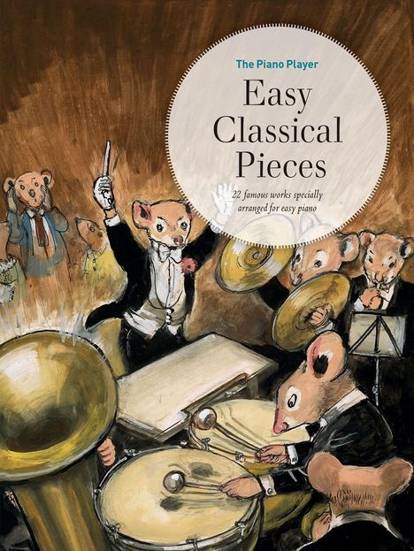 "The Piano Player: Easy Classical Pieces. 22 famous works specially arranged for easy piano." Illustration von Mäusen im Orchester.
