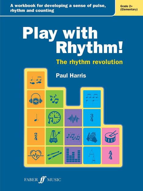 "Play with Rhythm! The rhythm revolution. Paul Harris. Musik-Icons auf bunten Quadraten; Anleitung zur Rhythmusentwicklung."