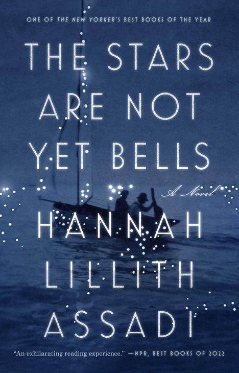 Hannah Lillith Assadi: The Stars Are Not Yet Bells, Buch