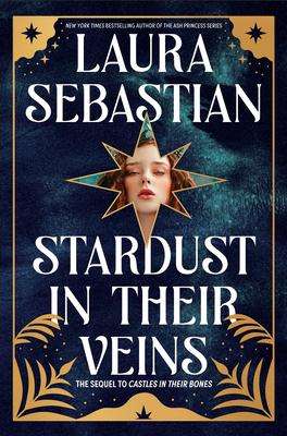 Laura Sebastian: Stardust in Their Veins: Castles in Their Bones #2, Buch