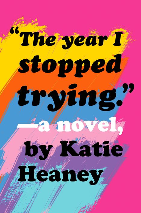 Katie Heaney: The Year I Stopped Trying, Buch