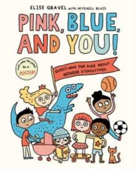 "Pink, Blue, and You! Questions for kids about gender stereotypes." Fröhliche Kinder und ein Dinosaurier, verschiedene Aktivitäten.