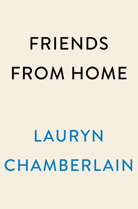 Lauryn Chamberlain: Chamberlain, L: Friends From Home, Buch