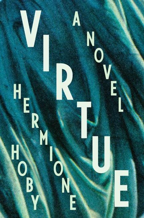 Hermione Hoby: Virtue, Buch