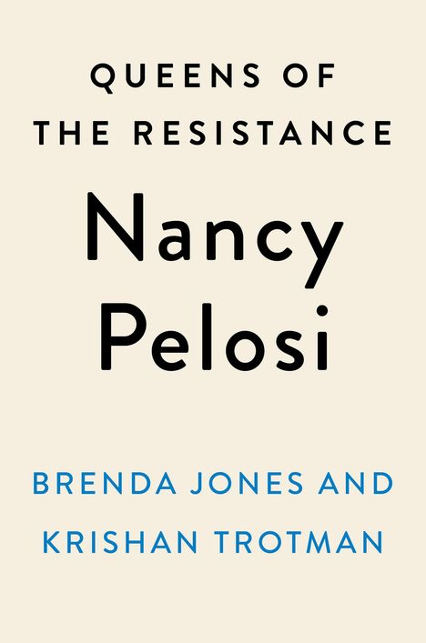 Brenda Jones: Queens of the Resistance: Nancy Pelosi: A Biography, Buch