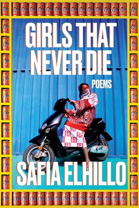 Safia Elhillo: Girls That Never Die, Buch
