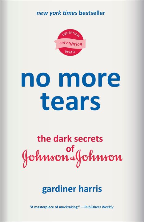 „no more tears: the dark secrets of Johnson & Johnson“ von Gardiner Harris. Ein rotes Siegel mit „corruption“.