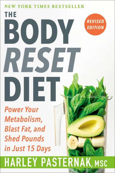 Harley Pasternak: The Body Reset Diet, Revised Edition: Power Your Metabolism, Blast Fat, and Shed Pounds in Just 15 Days, Buch
