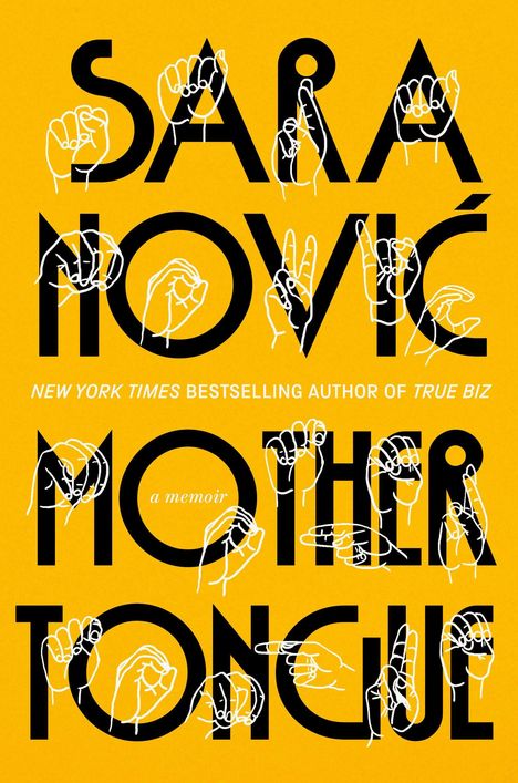 Text: "SARA NOVIĆ MOTHER TONGUE a memoir." Gelber Hintergrund, schwarze Buchstaben mit weißer Gebärdenhandkontur.
