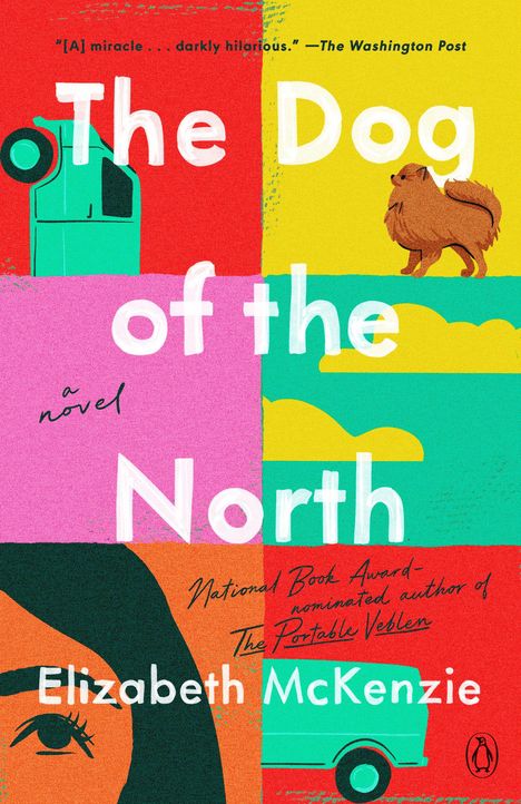 Elizabeth Mckenzie: The Dog of the North, Buch